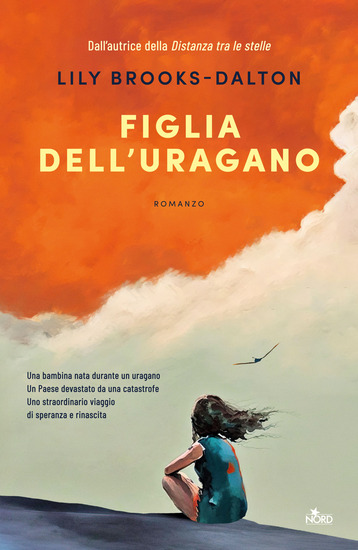 Figlia dell'uragano – Lily Brooks-Dalton - Casa Editrice Nord