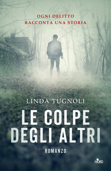 Le colpe degli altri – Linda Tugnoli - Casa Editrice Nord