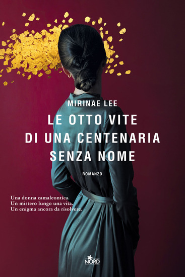 Le otto vite di una centenaria senza nome – Mirinae Lee - Casa Editrice Nord